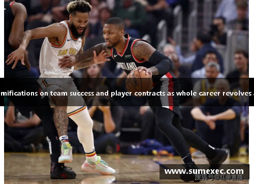 勇士新篮球场馆将启用 ramifications on team success and player contracts as whole career revolves around the new venue